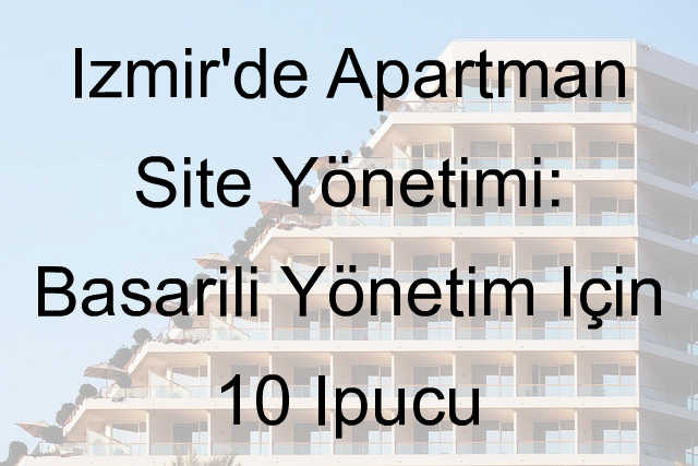 Apartman site yönetimi izmir